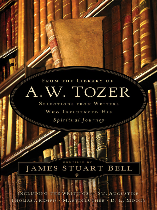 Title details for From the Library of A. W. Tozer by James Stuart Bell - Available